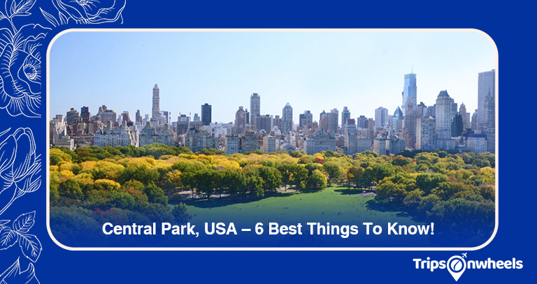 Read more about the article 6 Best Things To Know About Central Park In USA