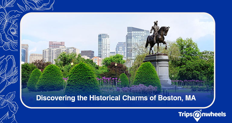 Read more about the article Timeless Treasures: Discovering the Historical Charms of Boston, Massachusetts