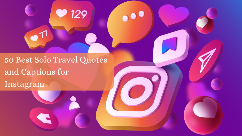 Best solo travel quotes and Captions for Instagram - Tripsonwheels