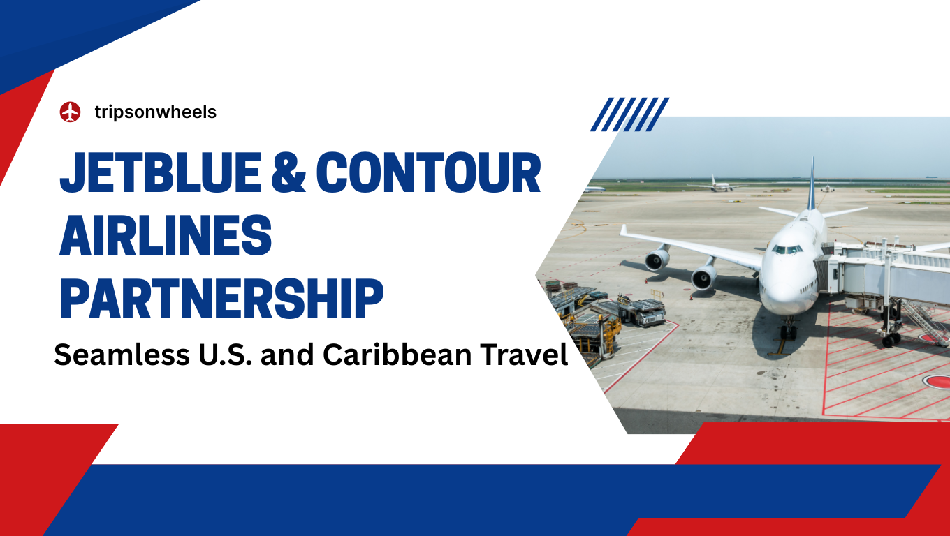 You are currently viewing JetBlue & Contour Airlines Partnership: Seamless U.S. and Caribbean Travel