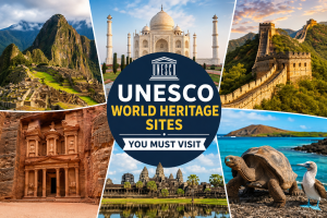Read more about the article UNESCO World Heritage Sites You Must Visit | Top Historic & Natural Wonders
