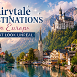 Fairytale Destinations in Europe That Look Unreal | Dreamy European Escapes