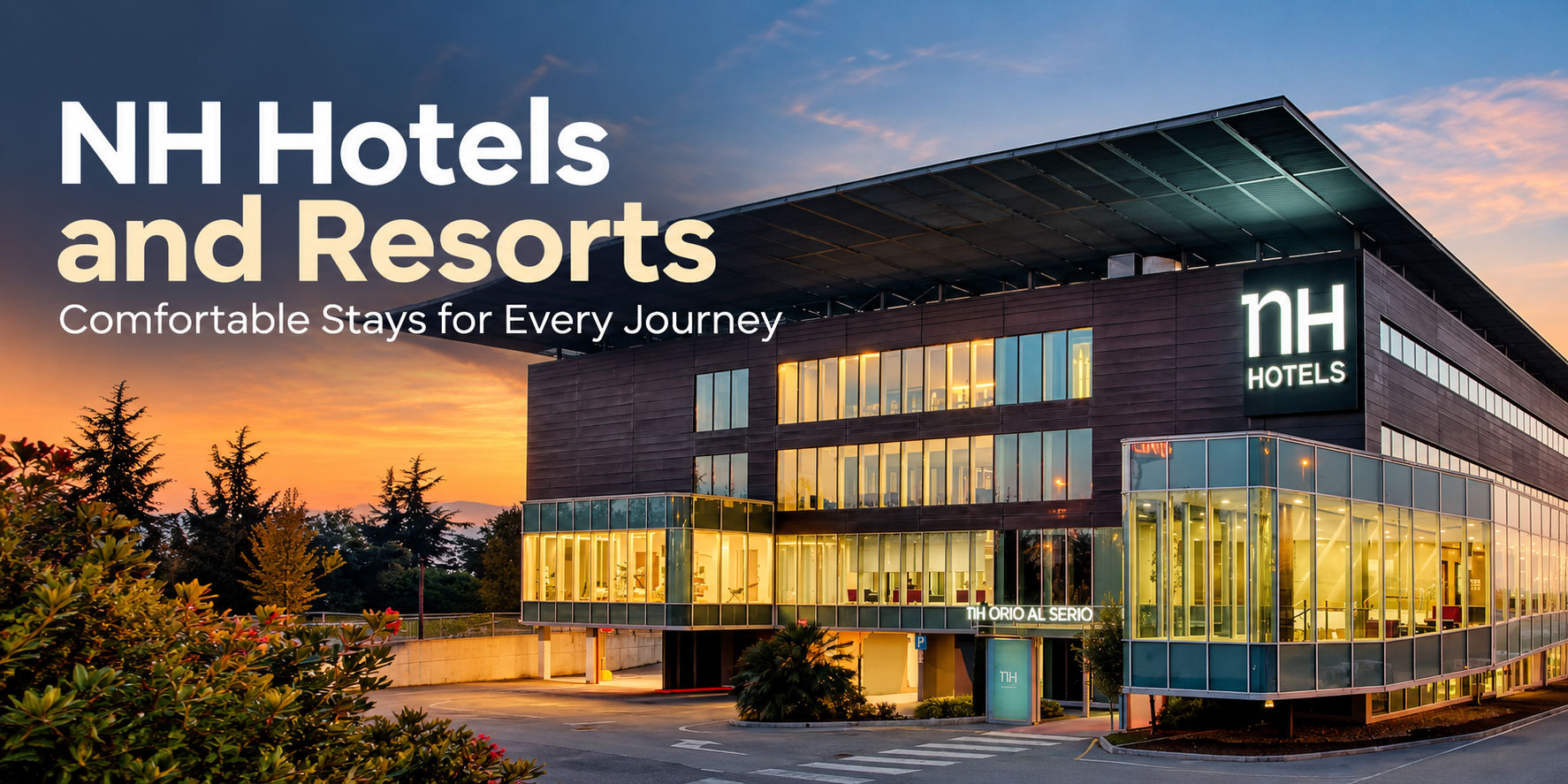 You are currently viewing NH Hotels and Resorts Worldwide Comfortable Stays for Every Journey
